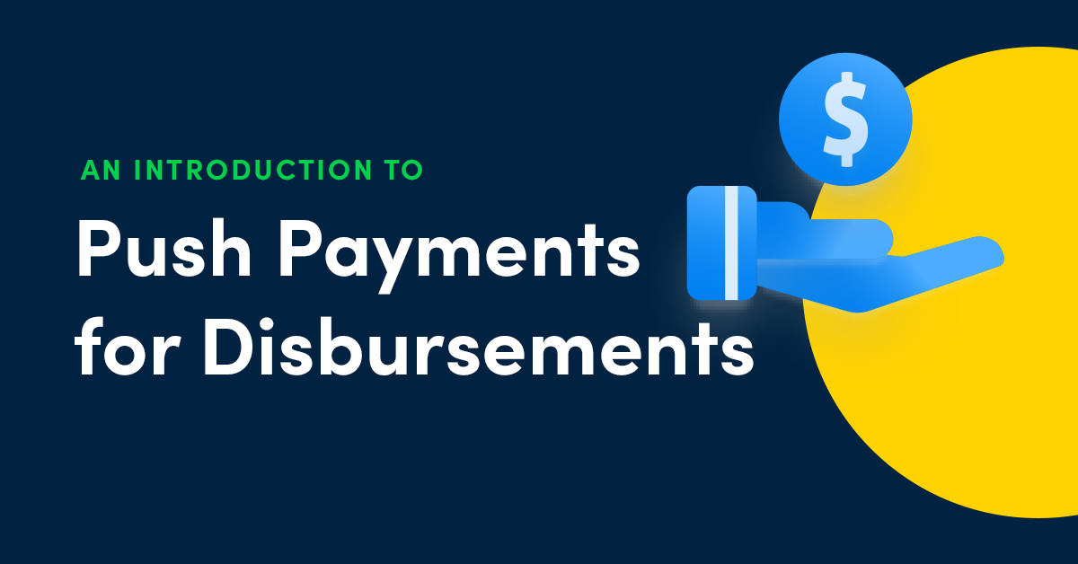 An Introduction to Push Payments for Loan Disbursements