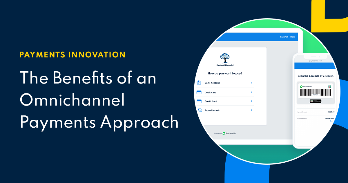 The Remarkable Benefits of an Omnichannel Payments Approach